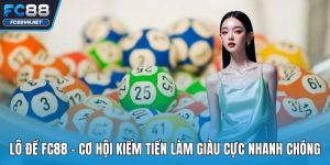 Lô Đề FC88 | Sân Chơi Xổ Số Hấp Dẫn, Đổi Thưởng Nhanh Chóng