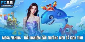Mega Fishing FC88 | Trải Nghiệm Săn Thưởng Biển Cả Kịch Tính