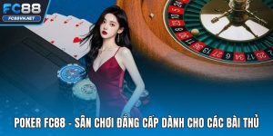 Poker FC88 | Trải Nghiệm Game Bài Tây Đỉnh Cao Năm 2025