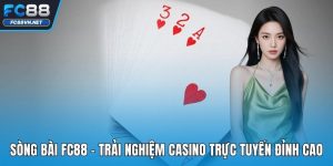 Sòng Bài FC88 | Đẳng Cấp Giải Trí Với Hàng Trăm Trò Hấp Dẫn